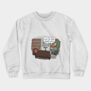 PSYCHIATRIST HEARING VOICES Crewneck Sweatshirt